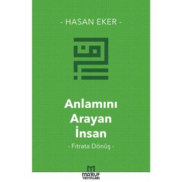 Anlamını Arayan İnsan - Hasan Eker