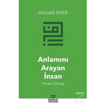 Anlamını Arayan İnsan - Hasan Eker
