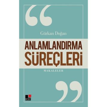Anlamlandırma Süreçleri - Gürkan Doğan