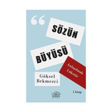 Anlaşılmak Lükstür - Sözün Büyüsü 1. Kitap