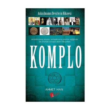 Anlaşılmamış Devirlerin Hikayesi-Komplo - Ahmet Han