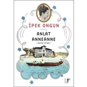 Anlat Anneanne - İpek Ongun