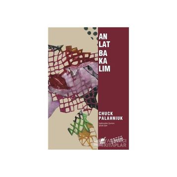 Anlat Bakalım - Chuck Palahniuk