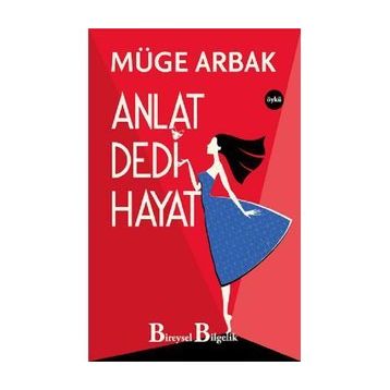 Anlat Dedi Hayat - Müge Arbak