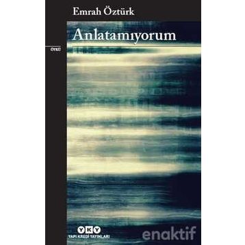 Anlatamıyorum - Emrah Öztürk