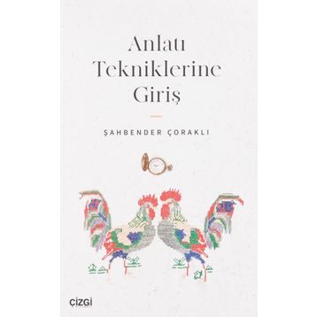 Anlatı Tekniklerine Giriş - Şahbender Çoraklı