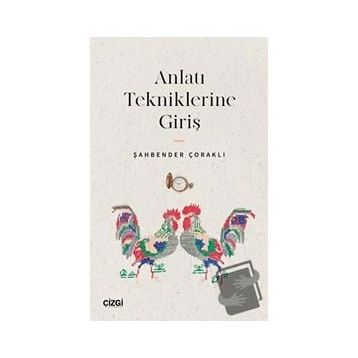Anlatı Tekniklerine Giriş - Şahbender Çoraklı