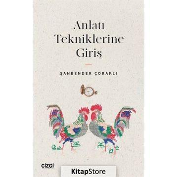 Anlatı Tekniklerine Giriş - Şahbender Çoraklı
