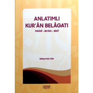 Anlatımlı Kuran Belagatı - Süleyman Gür