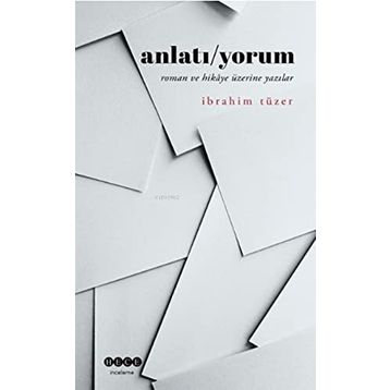 Anlatı/Yorum - İbrahim Tüzer