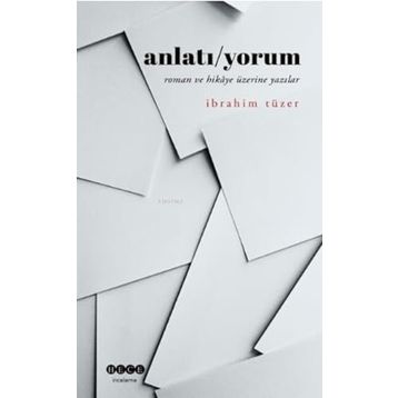 Anlatı/Yorum - İbrahim Tüzer