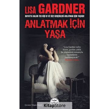 ANLATMAK İÇIN YAŞA - LISA GARDNER