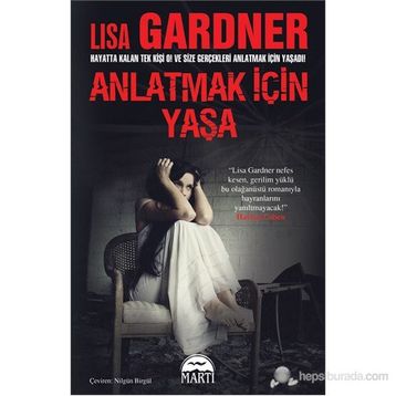 ANLATMAK İÇIN YAŞA - LISA GARDNER