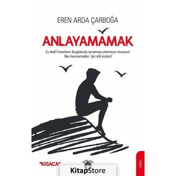 Anlayamamak - Eren Arda Çarboğa