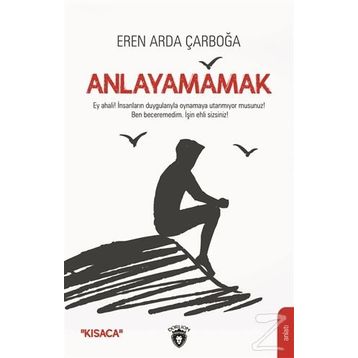 Anlayamamak - Eren Arda Çarboğa