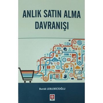 Anlık Satın Alma Davranışı - Burak Leblebicioğlu