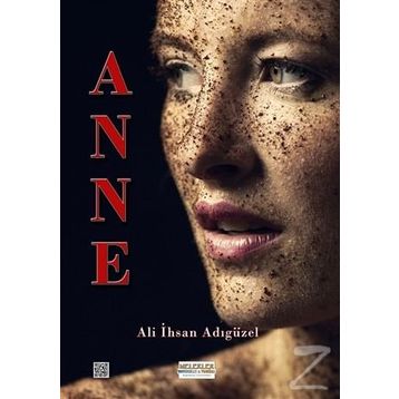 Anne! - Ali İhsan Adıgüzel