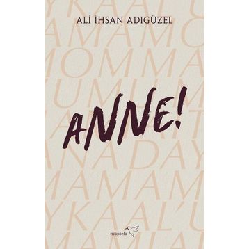 Anne! - Ali İhsan Adıgüzel
