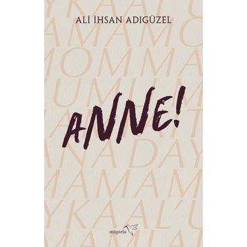 Anne! - Ali İhsan Adıgüzel