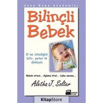 ANNE BABA AKADEMISI BİLİNÇLİ BEBEK - ALETHA SOLTER