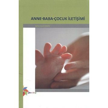 Anne - Baba - Çocuk İletişimi - Aysel Çağdaş