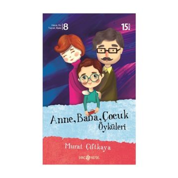 ANNE BABA ÇOCUK ÖYKÜLERİ - MURAT ÇİFTKAYA