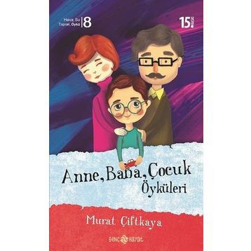 ANNE BABA ÇOCUK ÖYKÜLERİ - MURAT ÇİFTKAYA