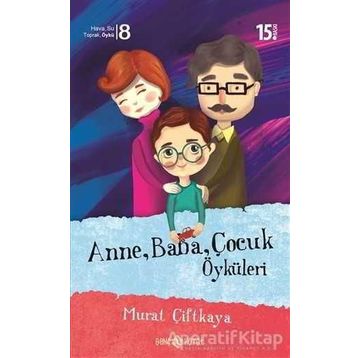 ANNE BABA ÇOCUK ÖYKÜLERİ - MURAT ÇİFTKAYA