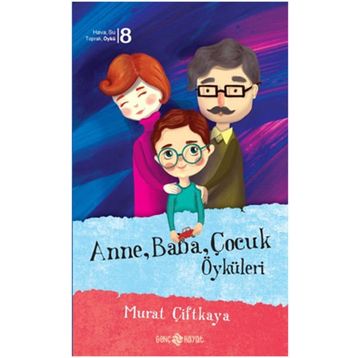 ANNE BABA ÇOCUK ÖYKÜLERİ - MURAT ÇİFTKAYA