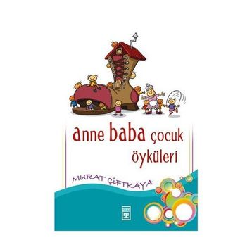 ANNE BABA ÇOCUK ÖYKÜLERİ - MURAT ÇİFTKAYA