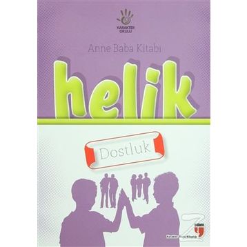 Anne Baba Kitabı Helik - Dostluk - Alpaslan Durmuş Pınar Koç Yıldırım Neriman Karatekin İbrahim Halil Ekşi Hatice Işılak Durmuş Mustafa Otrar