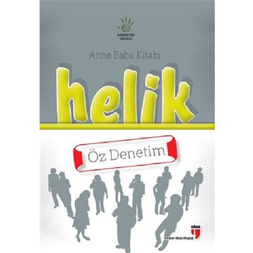 Anne Baba Kitabı Helik - Öz Denetim - Alpaslan Durmuş Neriman Karatekin İbrahim Halil Ekşi Hatice Işılak Durmuş Mustafa Otrar Pınar Koç Yıldırım