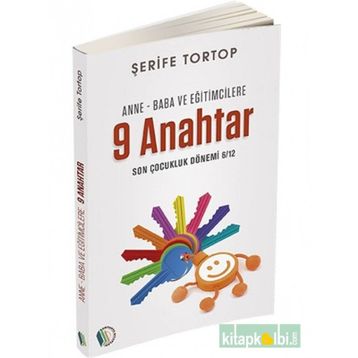 Anne Baba ve Eğitimcilere 9 Anahtar - Şerife Tortop