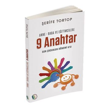 Anne Baba ve Eğitimcilere 9 Anahtar - Şerife Tortop
