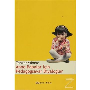 ANNE BABALAR İÇİN PEDAGOGSAVAR DIYALOGLAR - TANZER YILMAZ