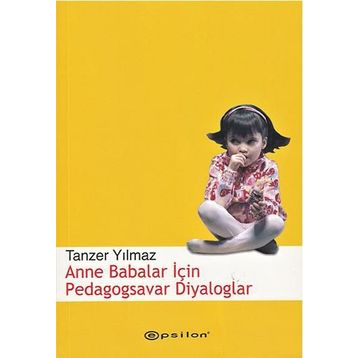 ANNE BABALAR İÇİN PEDAGOGSAVAR DIYALOGLAR - TANZER YILMAZ