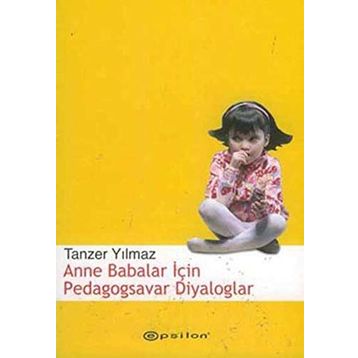 ANNE BABALAR İÇİN PEDAGOGSAVAR DIYALOGLAR - TANZER YILMAZ