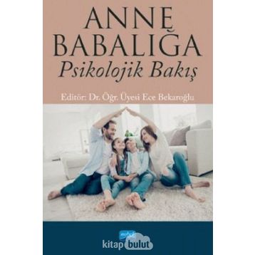 Anne Babalığa Psikolojik Bakış - Ece Bekaroğlu