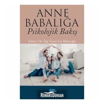 Anne Babalığa Psikolojik Bakış - Ece Bekaroğlu