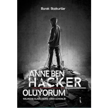 Anne Ben Hacker Oluyorum - Burak Bozkurtlar