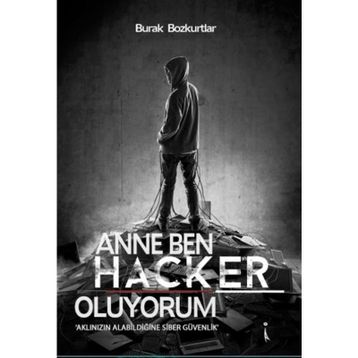 Anne Ben Hacker Oluyorum - Burak Bozkurtlar