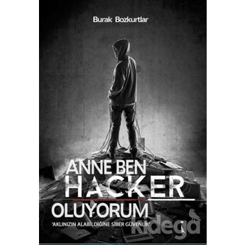Anne Ben Hacker Oluyorum - Burak Bozkurtlar