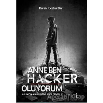 Anne Ben Hacker Oluyorum - Burak Bozkurtlar