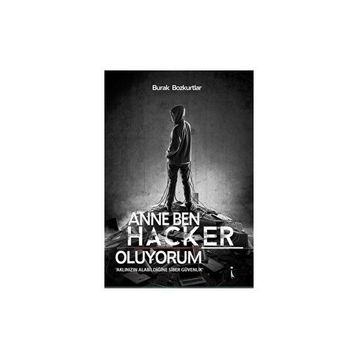 Anne Ben Hacker Oluyorum - Burak Bozkurtlar
