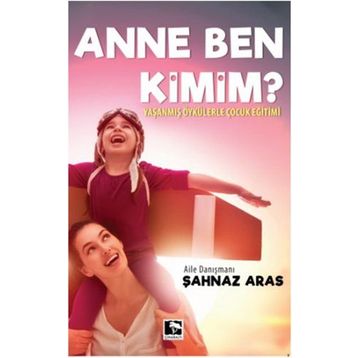 Anne Ben Kimim? - Şahnaz Aras