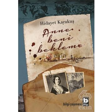 Anne Beni Bekleme - Hidayet Karakuş