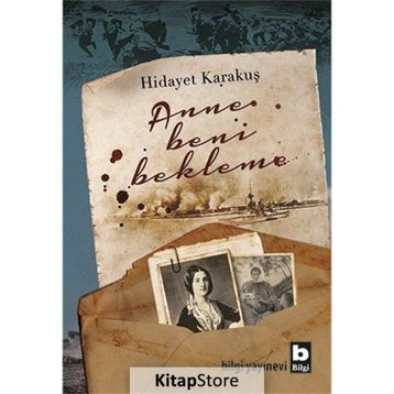 Anne Beni Bekleme - Hidayet Karakuş