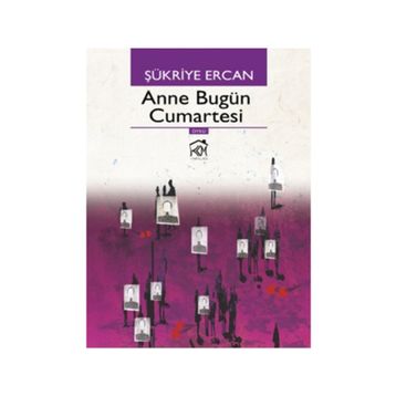ANNE BUGÜN CUMARTESI - ŞÜKRIYE ERCAN