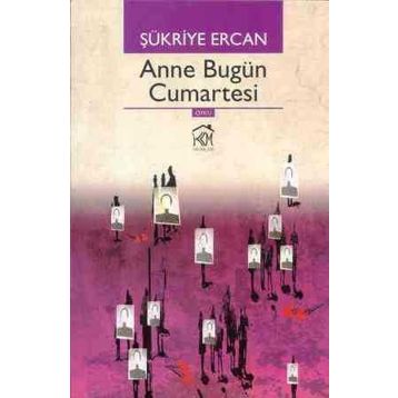 ANNE BUGÜN CUMARTESI - ŞÜKRIYE ERCAN
