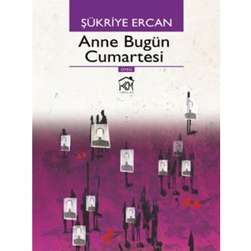 ANNE BUGÜN CUMARTESI - ŞÜKRIYE ERCAN